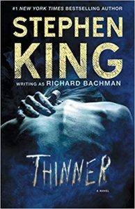 Thinner by Richard Bachman (Stephen King)