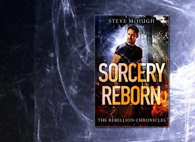 Sorcery Reborn (Rebellion Chronicles) by Steve McHugh
