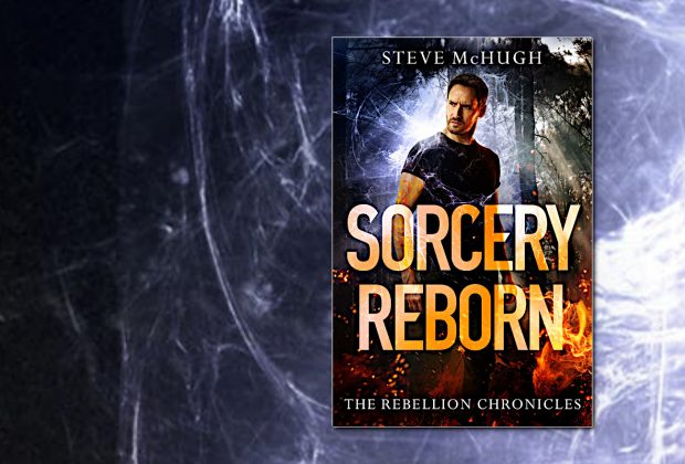 Sorcery Reborn (Rebellion Chronicles) by Steve McHugh