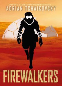 Firewalkers by Adrian Tchaikovsky