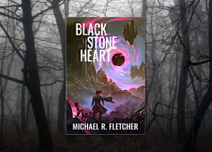 Black Stone Heart - Michael R. Fletcher