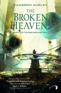 The Broken Heavens (Worldbreaker Saga) by Kameron Hurley