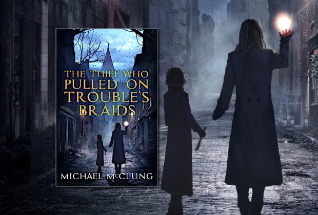 The Thief Who Pulled on Trouble's Braids (Amra Thetys) by Michael McClung