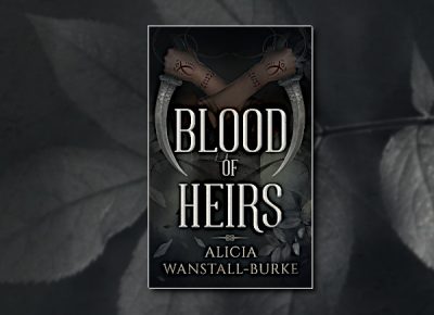 Blood of Heirs (Coraidic Sagas) by Alicia Wanstall-Burke
