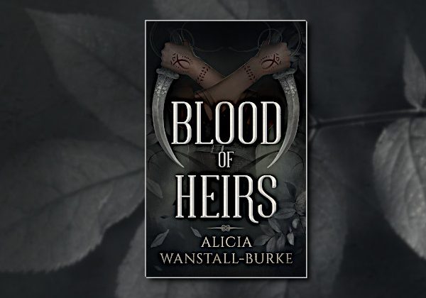Blood of Heirs (Coraidic Sagas) by Alicia Wanstall-Burke