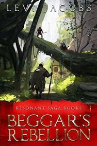 Beggar's Rebellion (Resonant Saga) by Levi Jacobs