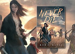 Never Die (Mortal Techniques) by Rob J. Hayes