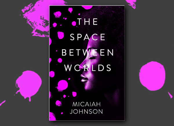 the space between worlds by micaiah johnson
