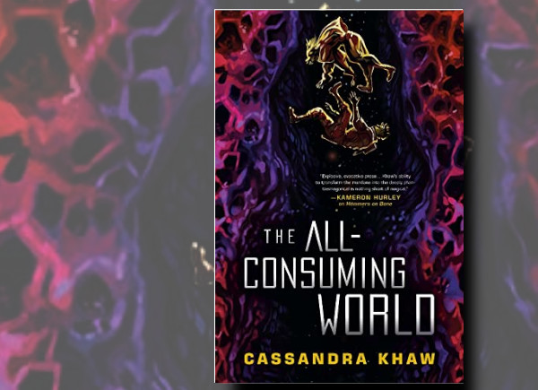 the all consuming world by cassandra khaw