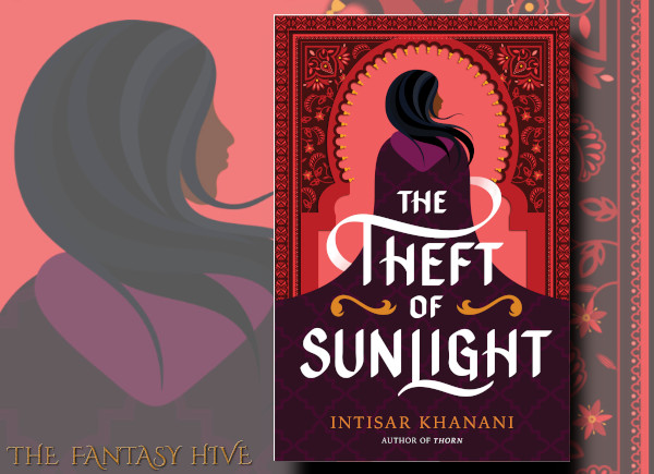 THE THEFT OF SUNLIGHT by Intisar Khanani (BOOK REVIEW) | Fantasy-Hive