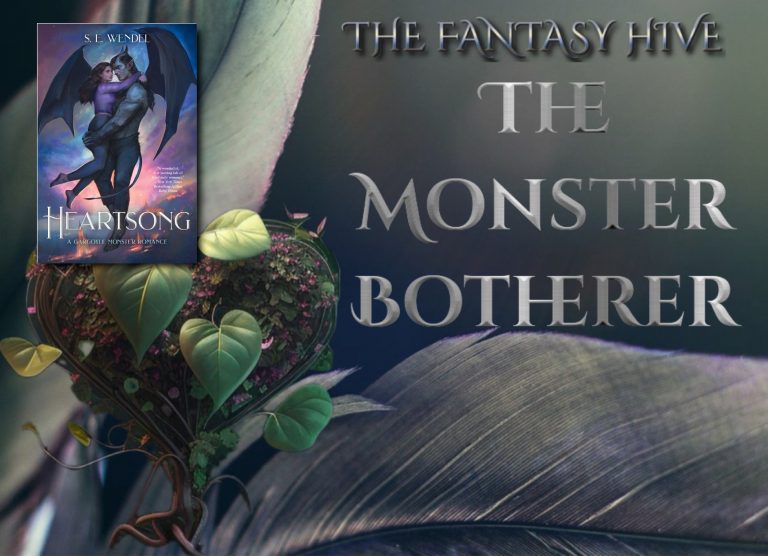 Botherer HEARTSONG by S.E Wendel (THE MONSTER BOTHERER) | Fantasy-Hive