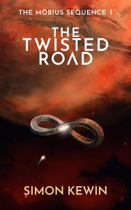 Cover image of the Twisted Road written by Simon Kewin, artwork by Alex Storer. The cover depicts a metallic space station in the shape of a large mõbius strip, in orbit around the planet Mars. Various lights are shining through portholes in the station and a docking bay is visible and well-lit. Approaching the station is a small spaceship. At the top of the image are the words THE MÖBIUS SEQUENCE 1 in white. Below that in larger white type is the title THE TWISTED ROAD. Towards the bottom of the page is the author's name SIMON KEWIN in golden letters.