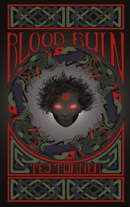 Cover image of Tej Turner's Blood Ruin, book 4 in his Avatars of Ruin series. Cover art by Alison Buck from an idea by Tej. The centre of the image is a face in shadow with shining eyes, wild hair, and a red gem in its forehead. There is a glow behind the face but otherwise the background is black. Around the face in a circle are various animalistic and monstrous claws and tentacles woven together. Outside of that circle are panels bordered with blood red, containing an intricate celtic knot type pattern in various shades of green, one at the top, another at the bottom and a third encompassing the bottom half of the monstrous circle, surrounding the author’s name TEJ TURNER in stylised letters that are coloured blood red. Encompassing the top of the monstrous circle is the book title BLOOD RUIN in the same blood red characters.