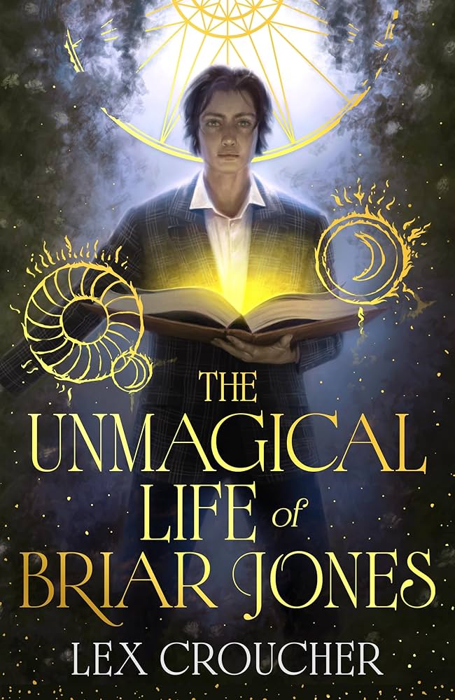 THE UNMAGICAL LIFE OF BRIAR JONES by Lex Croucher (BOOK REVIEW ...